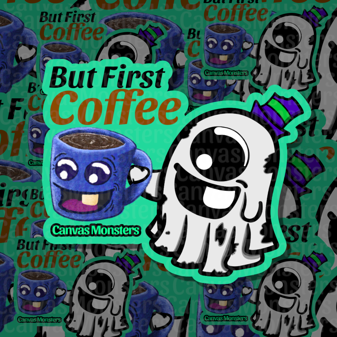 A sticker graphic featuring a blue coffee mug with a smiling face and a white ghost monster with a green outline and purple hat, overlaid on a repeating patterned background with the text 'But First Coffee' and 'Canvas Monsters' branding.