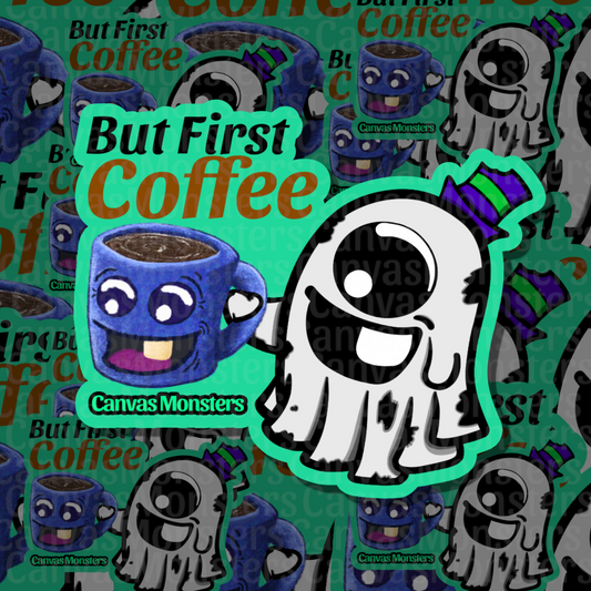 A sticker graphic featuring a blue coffee mug with a smiling face and a white ghost monster with a green outline and purple hat, overlaid on a repeating patterned background with the text 'But First Coffee' and 'Canvas Monsters' branding.