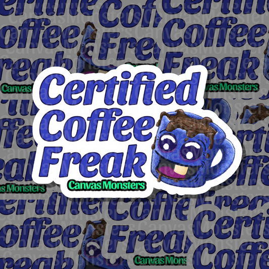 A die-cut sticker featuring the text 'Certified Coffee Freak' in blue bubble letters with a white outline, alongside a cartoon coffee mug character with a wide grin. The sticker is shown against a repeating background of the same design.