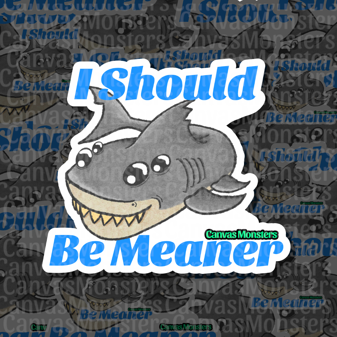 A die-cut sticker featuring a cartoon shark with the text 'I Should Be Meaner' in blue, shown against a dark patterned background with repeated watermark text.