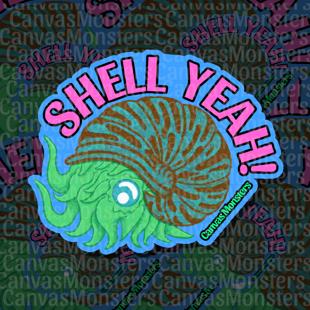 A die-cut sticker featuring a green nautilis with a brown spiral shell on a bright blue background, with the text 'SHELL YEAH!' in pink. A small 'CanvasMonsters' label is visible on the sticker, and the background is a dark patterned collage of the same design.