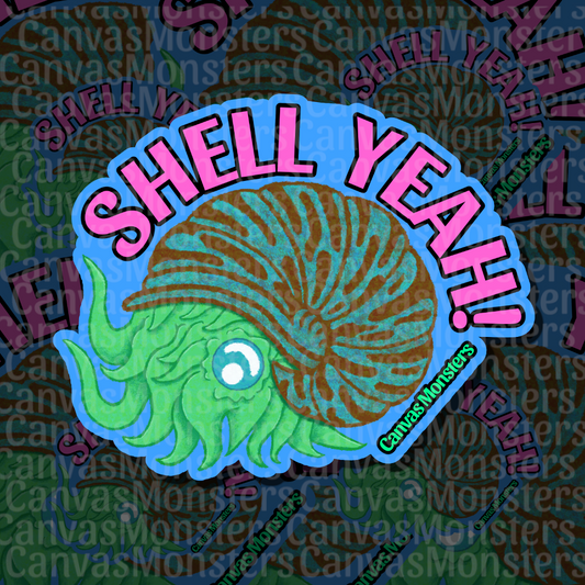 A die-cut sticker featuring a green nautilis with a brown spiral shell on a bright blue background, with the text 'SHELL YEAH!' in pink. A small 'CanvasMonsters' label is visible on the sticker, and the background is a dark patterned collage of the same design.