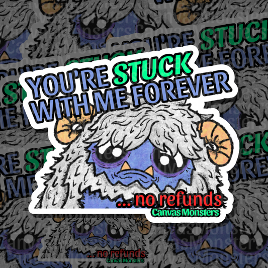 A die-cut sticker featuring a yeti monster with blue face, horns, and the text "YOU'RE STUCK WITH ME FOREVER"