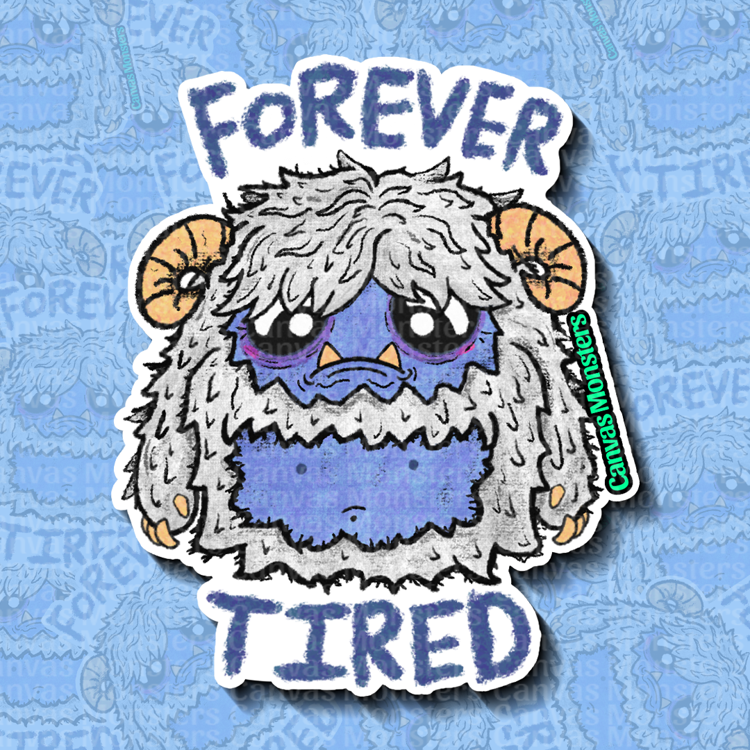 Sticker of a fluffy creature with 'Forever Tired' text on a blue background