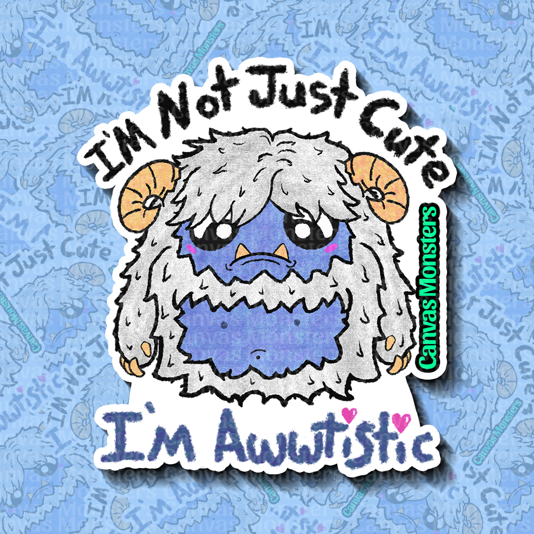 Cartoon Yeti character sticker with text 'I'm Not Just Cute, I'm Awwtistic' on a blue background.